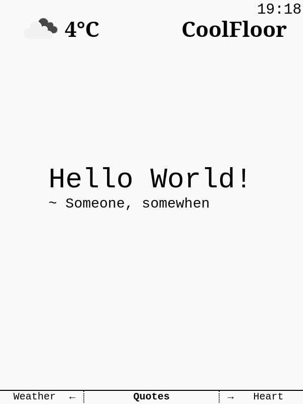 Quotes Page with a header, where the current temperature and last update are displayed. In the center a quote ‘Hello World’ by ‘Someone, somewhen’ and a footer with the next and previous pages.